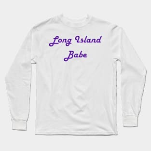 Long Island Babe Long Sleeve T-Shirt